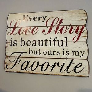 Quote Wall Decor Every Lover Story is beautiful but Ours is my favorite